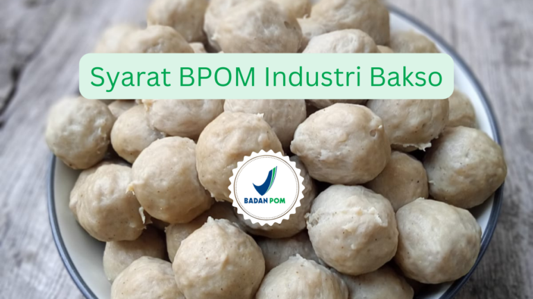 Syarat BPOM Industri Bakso