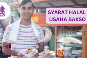 6 Syarat Halal Usaha Bakso, Apa Saja yang Harus Dipenuhi?